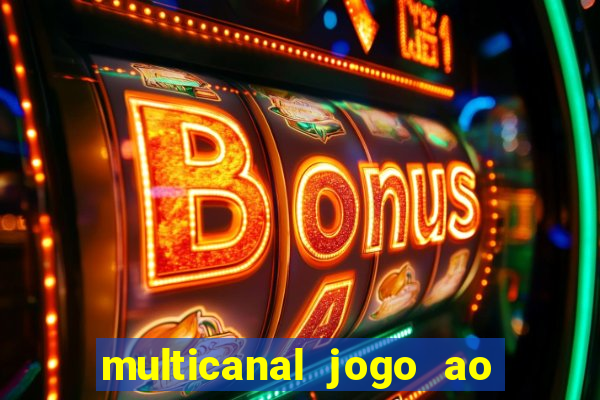 multicanal jogo ao vivo fans